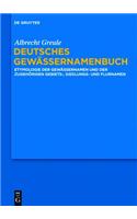 Deutsches Gewassernamenbuch: Etymologie Der Gewassernamen Und Der Zugehorigen Gebiets-, Siedlungs- Und Flurnamen