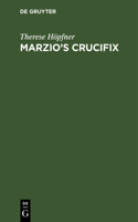 Marzio's Crucifix: Novelle