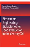 Biosystems Engineering: Biofactories for Food Production in the Century XXI