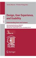 Design, User Experience, and Usability: Understanding Users and Contexts