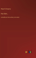 Haz bien...