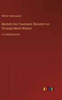 Macbeth; Das Trauerspiel, Übersetzt von Christoph Martin Wieland