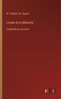 Le père de la débutante