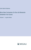Reize Naar Surinamen; En Door de Binnenste Gedeelten Van Guiana