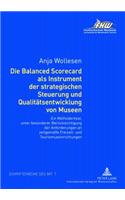 Die Balanced Scorecard ALS Instrument Der Strategischen Steuerung Und Qualitaetsentwicklung Von Museen