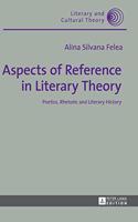 Aspects of Reference in Literary Theory: Poetics, Rhetoric and Literary History