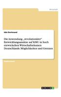 Die Anwendung "revolutionärer" Entwicklungsansätze auf KMU in hoch entwickelten Wirtschaftsräumen Deutschlands. Möglichkeiten und Grenzen: (German)