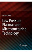 Low Pressure Plasmas and Microstructuring Technology: (English)