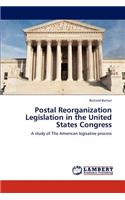 Postal Reorganization Legislation in the United States Congress