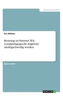 Beratung im Internet. Wie sozialpädagogische Angebote niedrigschwellig werden