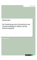 Die Erarbeitung eines Lebensbuchs mit Grundschulkindern. Effekte auf das Selbstwertgefühl