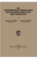 Die Instrumentelle Perforation des Graviden Uterus und Ihre Verhütung