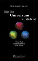 Was das Universum wirklich ist