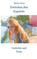 Zwischen den Kapiteln: Gedichte und Texte