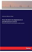 Decas decadum sive plagiariorum et pseudonymorum centuria