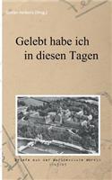 Gelebt habe ich in diesen Tagen