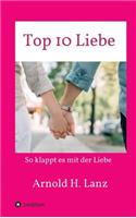 Top 10 Liebe: So klappt es mit der Liebe