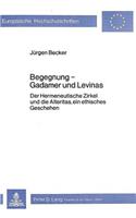 Begegnung - Gadamer Und Levinas