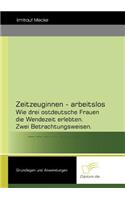 Zeitzeuginnen - arbeitslos