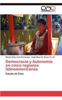 Democracia y Autonomía en cinco regiones latinoamericanas