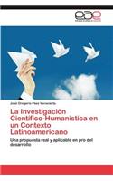 Investigación Científico-Humanística en un Contexto Latinoamericano