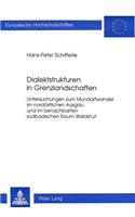 Dialektstrukturen in Grenzlandschaften: Untersuchungen Zum Mundartwandel Im Nordoestlichen Aargau Und Im Benachbarten Suedbadischen Raum Waldshut