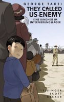 They called us Enemy: Eine Kindheit im Internierungslager