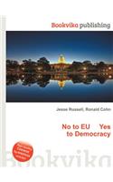 No to Eu Yes to Democracy