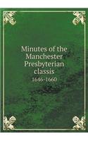 Minutes of the Manchester Presbyterian classis 1646-1660: (English)