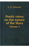 Poetic views on the nature of the Slavs. Volume 3