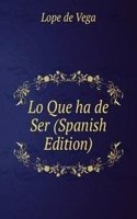 Lo Que ha de Ser (Spanish Edition)