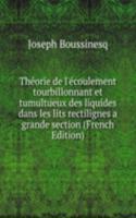 Theorie de l'ecoulement tourbillonnant et tumultueux des liquides dans les lits rectilignes a grande section (French Edition)