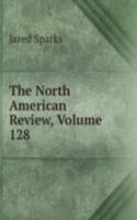 North American Review, Volume 128