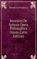 Benedicti De Spinoza Opera Philosophica Omnia (Latin Edition)