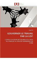 Gouverner le travail par la loi?