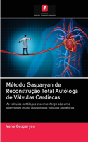 Método Gasparyan de Reconstrução Total Autóloga de Válvulas Cardíacas