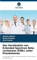 Das Verständnis von Extended Spectrum Beta-Lactamase (ESBL) unter Pseudomonas