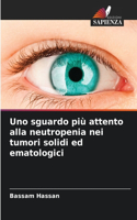 Uno sguardo più attento alla neutropenia nei tumori solidi ed ematologici