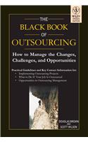 The Black Books Of Outsourcing: How To Manage The Changes, Challenges, And Opportunities
