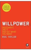 Willpower: Discover It, Use It and Get What You Want