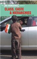 The No-Nonsense Guide To Class, Caste And Hierarchies