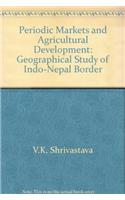 Periodic Markets & Agricultural Development: Geographical Study Of Indo-Nepal Border