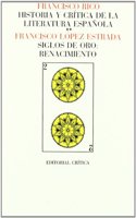 Historia Critica De La Literatura Espanola: Siglos De Oro