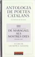 Antologia de Poetes Catalans: Un Mil-Lenni de Literatura. III & IV, de Maragall ALS Nostres Dies