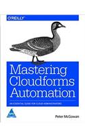Mastering Cloudforms Automation: An Essential Guide For Cloud