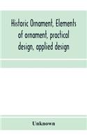 Historic ornament, elements of ornament, practical design, applied design