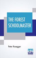 The Forest Schoolmaster