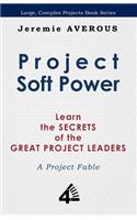 Project Soft Power - Learn the Secrets of the Great Project Leaders