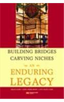 Building Bridges, Carving Niches: An Enduring Legacy