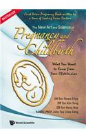 New Art and Science of Pregnancy and Childbirth, The: What You Want to Know from Your Obstetrician